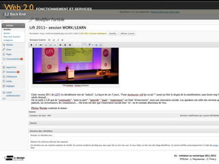 Web 2.0        FONCTIONNEMENT ET SERVICES
2.2 Back End




                                            A1	
  -­‐	
  Ini(a(on	
  au	
  numérique	
  2011-­‐2012
                                                          F.Michel - L. Neyssensas - C.Thiery
 