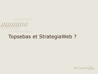 Topsebas et StrategiaWeb ?<br />