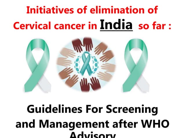 Initiatives of elimination of Cervical cancer in India so far ...