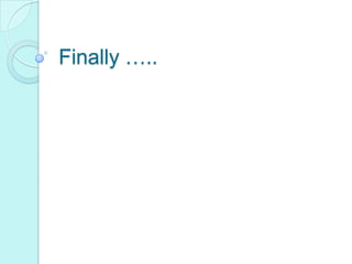 Finally …..