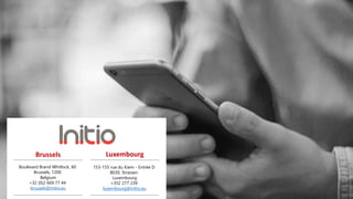 Luxembourg
153-155 rue du Kiem - Entrée D
8030, Strassen
Luxembourg
+352 277 239
luxembourg@initio.eu
Brussels
Boulevard Brand Whitlock, 60
Brussels, 1200
Belgium
+32 (0)2 669 77 44
brussels@initio.eu
 