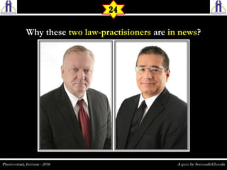 Why theseWhy these two law-practisionerstwo law-practisioners areare in newsin news??
24
 