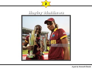 2
Hayley MatthewsHayley Matthews
 