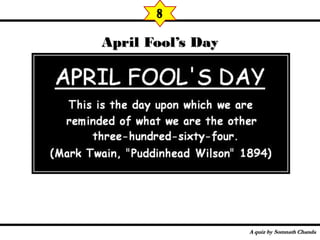 April Fool’s DayApril Fool’s Day
8
 