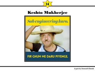Keshto MukherjeeKeshto Mukherjee
14
 