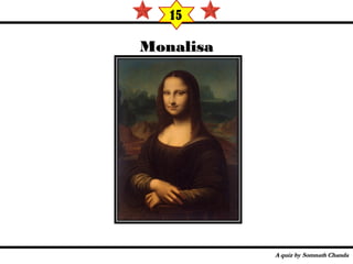MonalisaMonalisa
15
 