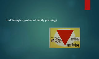 Red Triangle (symbol of family planning)
 