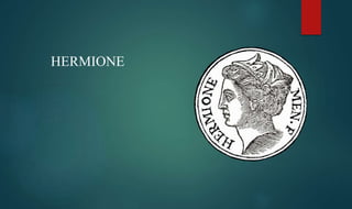 HERMIONE
 