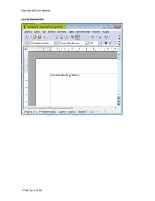 Profesor William Medina 
Las de documento 
I NIVEL 3era GUIA 
 
