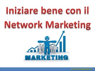 Iniziare bene con il Network Marketing 