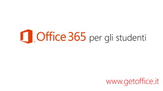 per gli studenti
www.getoffice.it
 