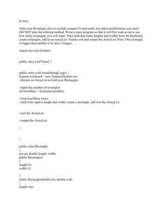 In Java Alter your Rectangle class to include compareTo and make any.docx