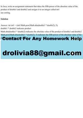 In Java, write an assignment statement that takes the fifth power of.pdf