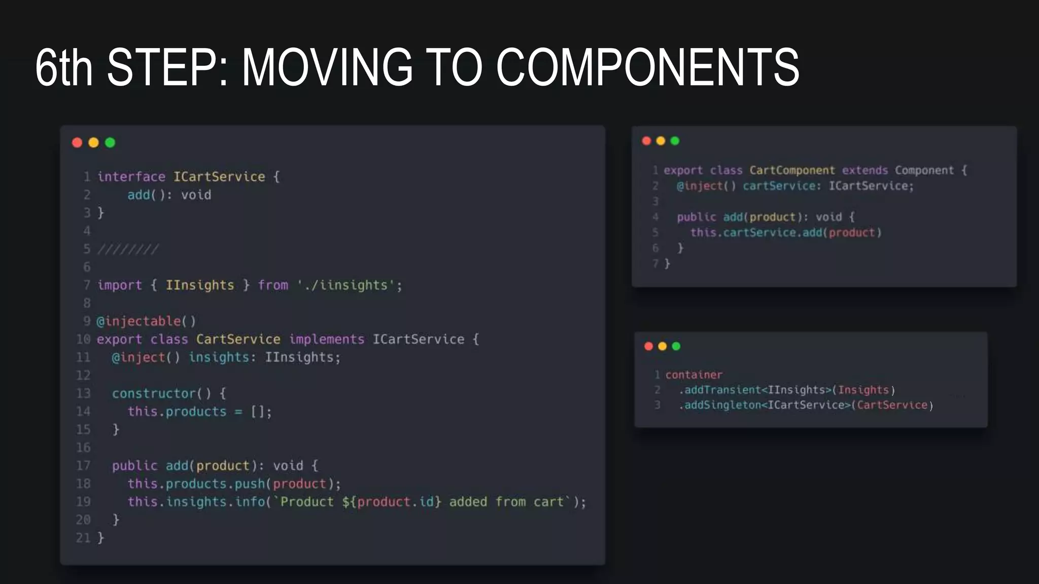 6th STEP: MOVING TO COMPONENTS
 