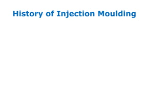 History of Injection Moulding
 