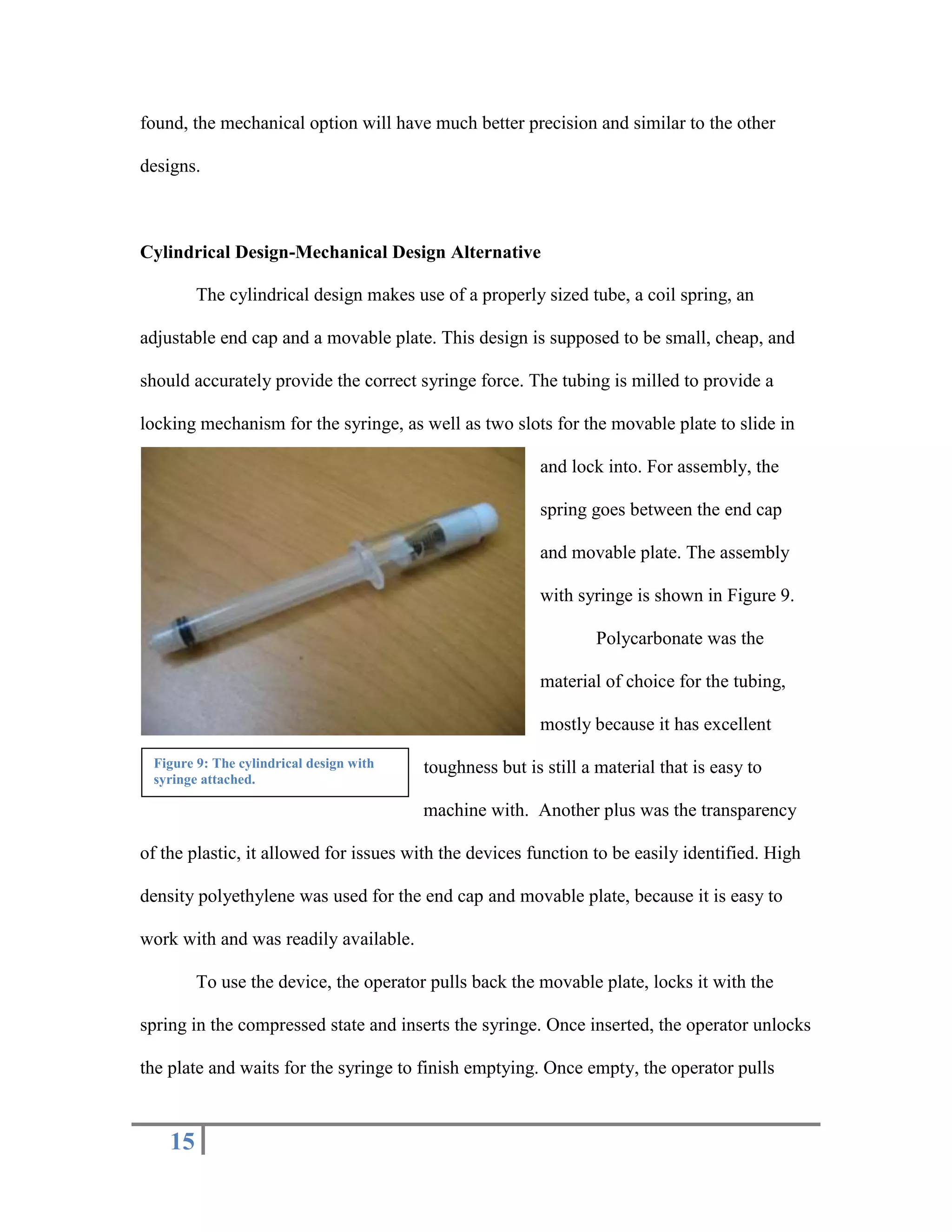 Life in Service – This is a disposable device and is needed only for a one-time use.