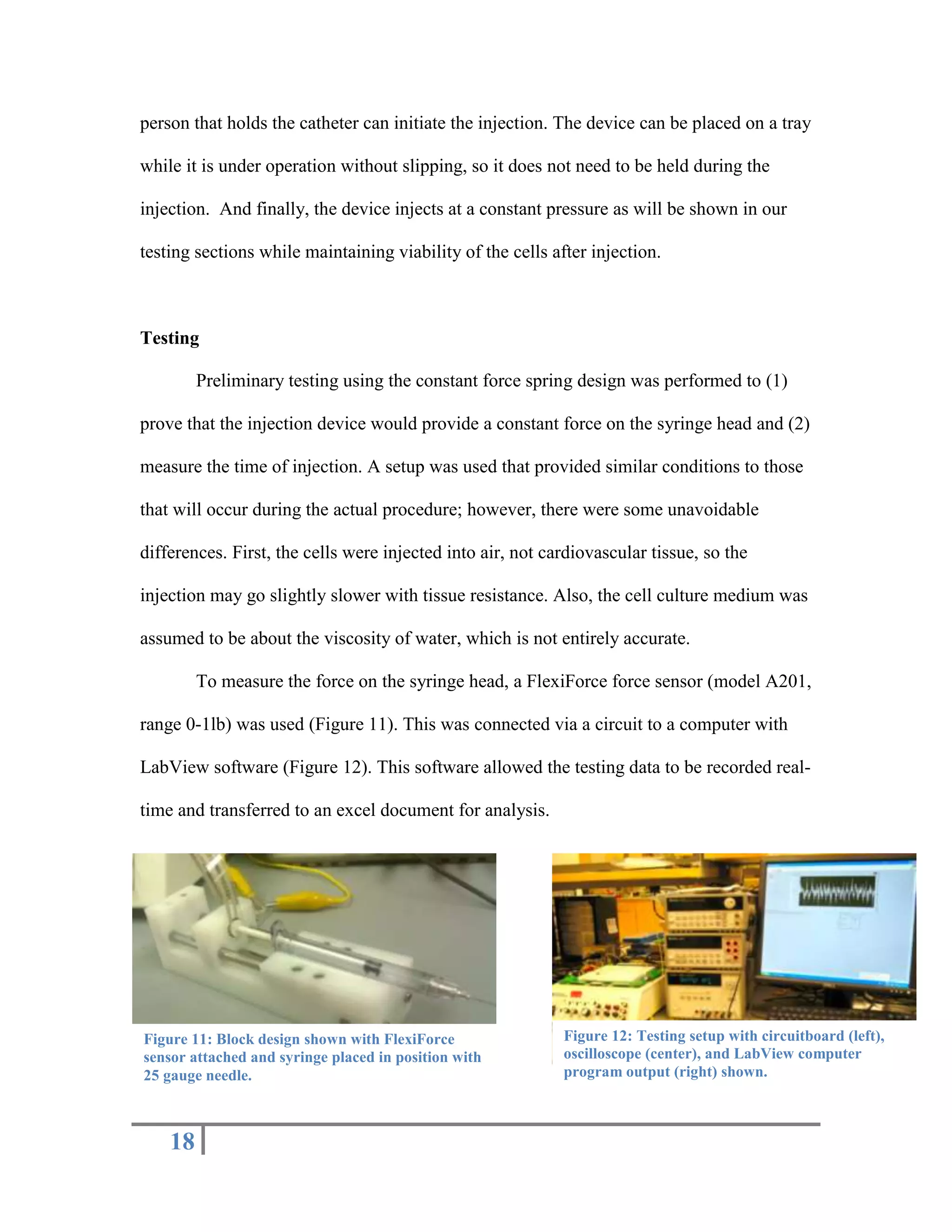 Ergonomics – This device needs to be operated by the user individually during a surgical procedure. It must not put any undue stress or strain on either the user or his environment during the operation. 