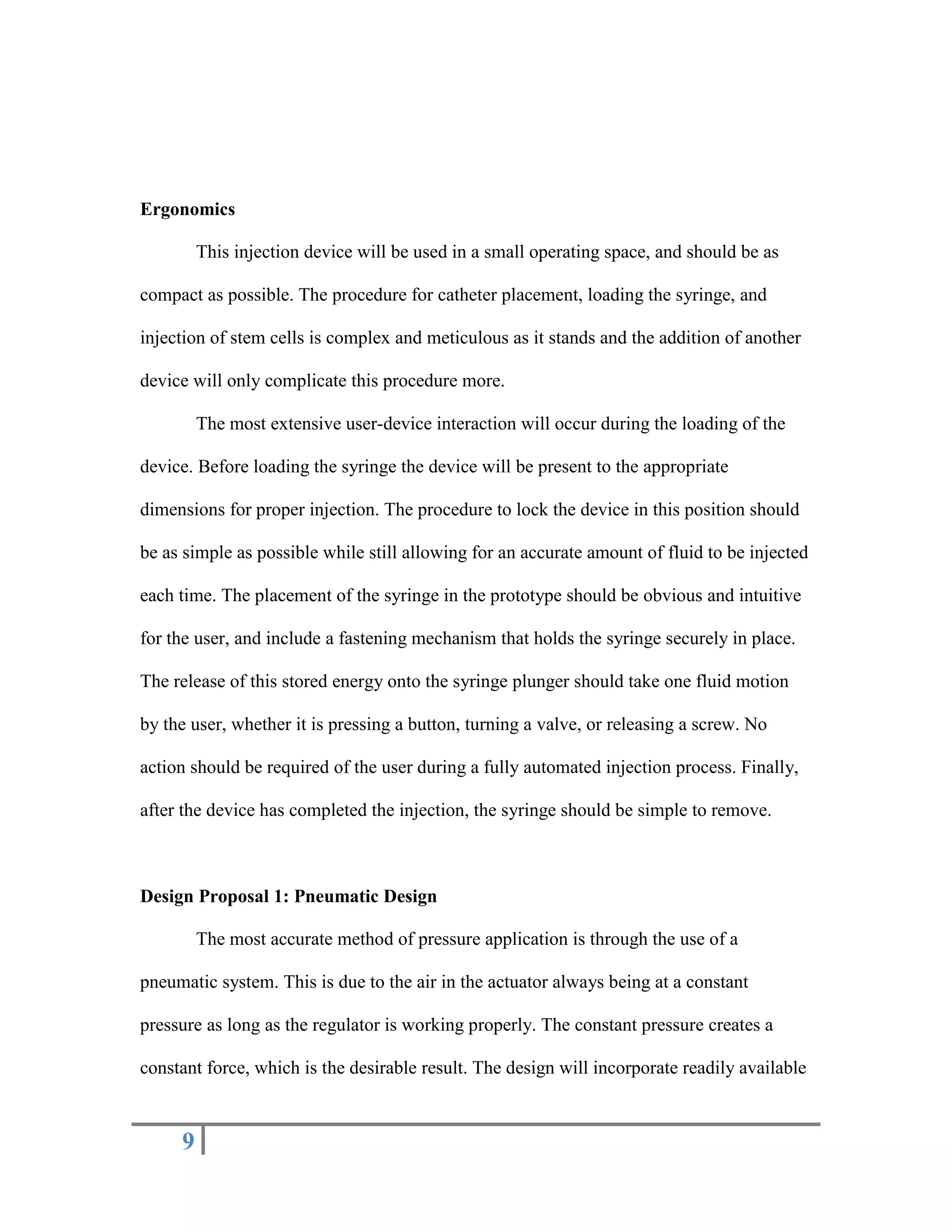 Disposable after each use – must be able to be mass produced at a relatively low cost