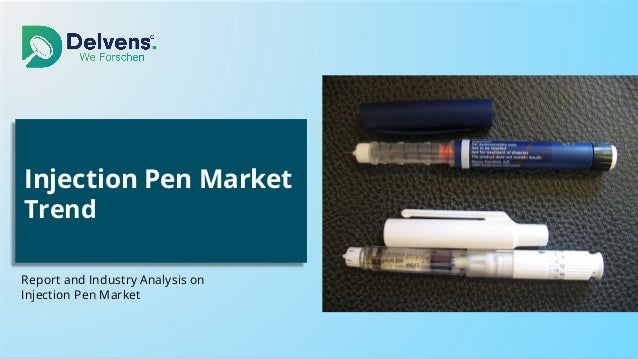 Injection Pen Market
Trend
Report and Industry Analysis on
Injection Pen Market
 