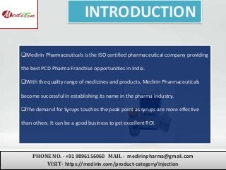 PHONE NO. - +91 9896156060 MAIL - medirinpharma@gmail.com
VISIT- https://medirin.com/product-category/injection
INTRODUCTI...