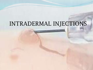 INTRADERMAL INJECTIONS
 