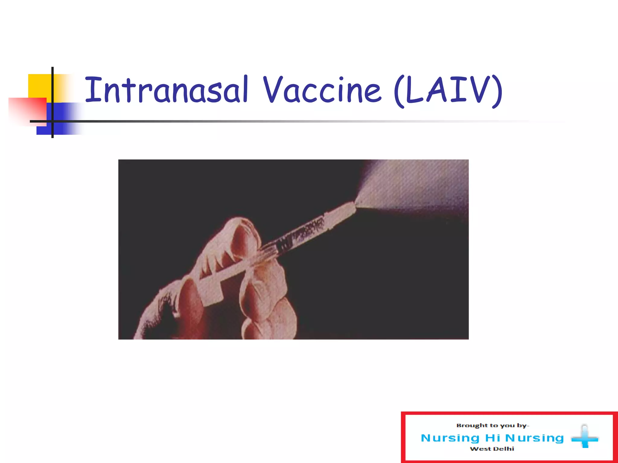 Intranasal Vaccine (LAIV)
 