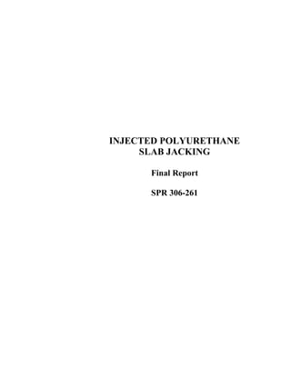 INJECTED POLYURETHANE

SLAB JACKING

Final Report
SPR 306-261


 