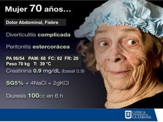 Dolor Abdominal, Fiebre




PA 96/54 PAM: 68 FC: 92 FR: 20
Peso 70 kg T: 39 °C
 