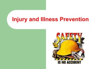 Injury and Illness Prevention
 