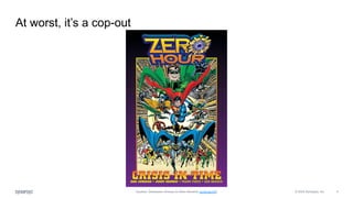 © 2024 Synopsys, Inc. 4
At worst, it’s a cop-out
Injustice: Developers Among Us (Allon Mureinik, cc-by-sa-4.0)
 