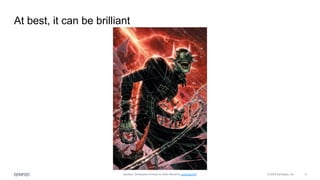 © 2024 Synopsys, Inc. 5
At best, it can be brilliant
Injustice: Developers Among Us (Allon Mureinik, cc-by-sa-4.0)
 