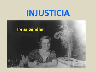 INJUSTICIA Irena Sendler  