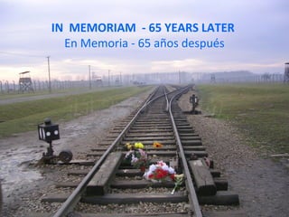 IN MEMORIAM - 65 YEARS LATER
  En Memoria - 65 años después
 