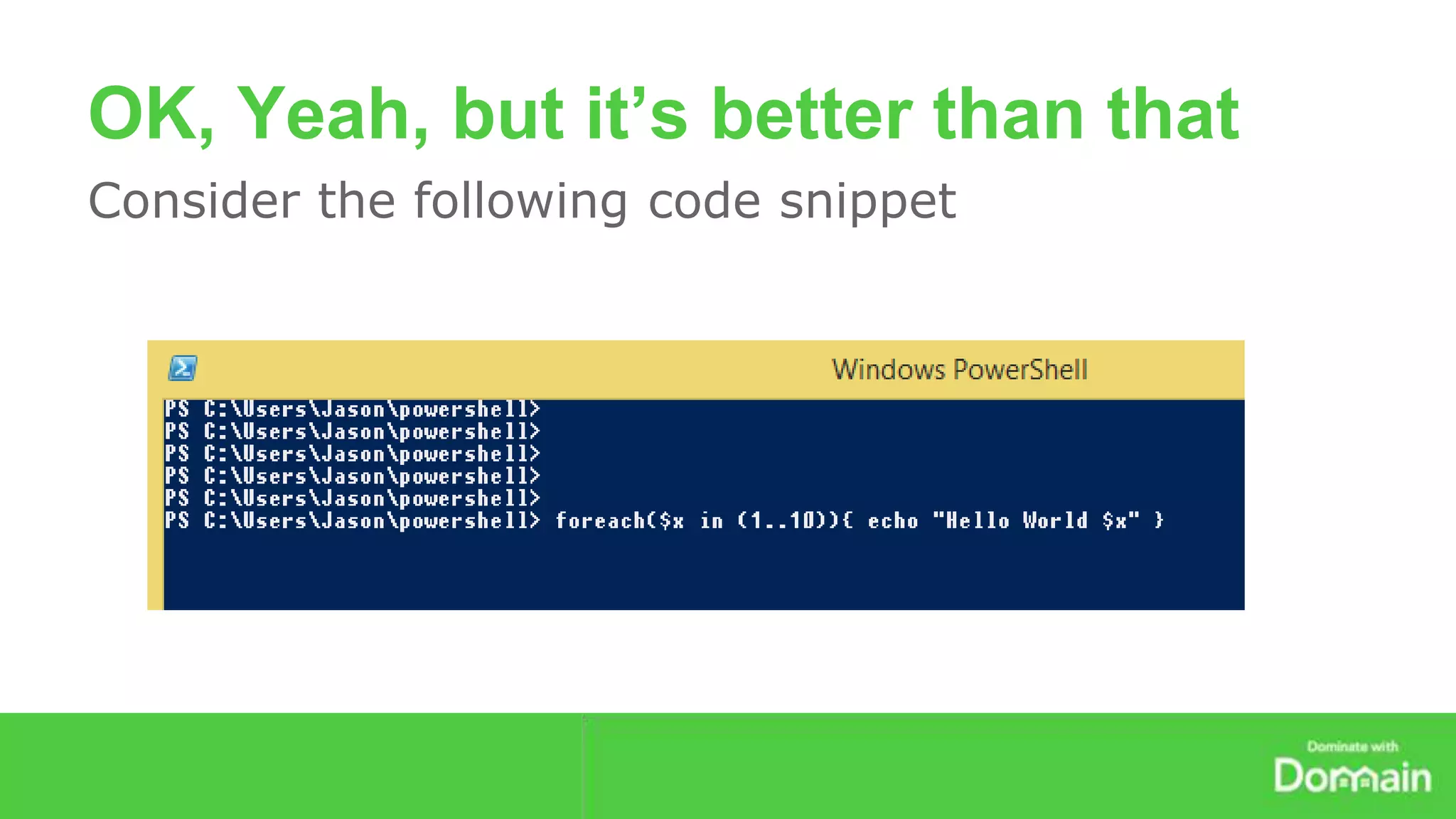 OK, Yeah, but it’s better than that 
Consider the following code snippet 
 