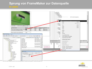 © 2014 - asim 13
Sprung von FrameMaker zur Datenquelle
in asim
 