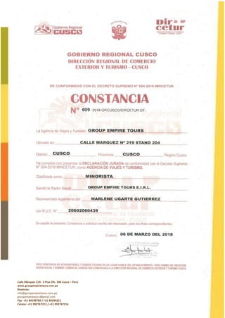 Calle Márquez 219 - 2 Piso Ofc. 204 Cusco – Perú
www.groupempiretours.com.pe
Reservas:
info@groupempiretours.com.pe
groupempiretours@gmail.com
Fijo: +51 84598789 / +51 84284221
Celular: +51 992767212 / +51 992767216
 
