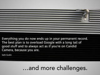 …and more challenges.
 