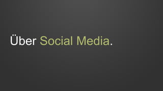 Über Social Media.
 