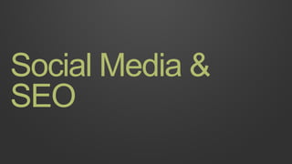 Social Media &
SEO
 
