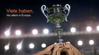 Viele haben.
Vor allem in Europa.
 