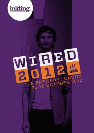 WIRED 2012 : The Brewery - London : 2012   1
 