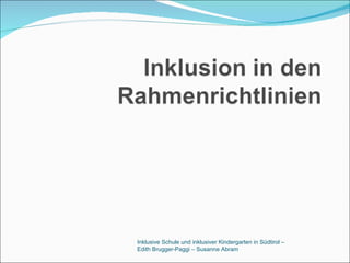 Inklusive Schule und inklusiver Kindergarten in Südtirol –  Edith Brugger-Paggi – Susanne Abram 