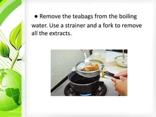 Tea Extract Ink Ink made from teabags | PPTX