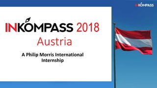 2018
Austria
A Philip Morris International
Internship
 