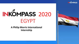 2020
EGYPT
A Philip Morris International
Internship
 