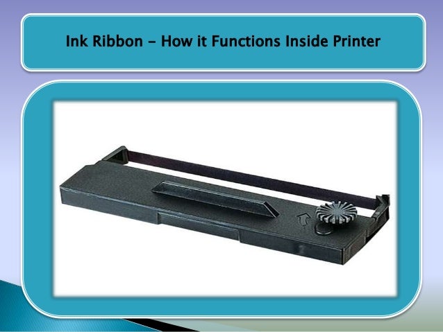 Ink Ribbon - How it Functions Inside Printer
 