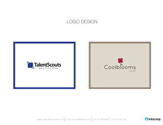 LOGO DESIGN




website: http://www.inkscoop.com   e-mail: support@inkscoop.com   +91 973 909 6996   +91 973 906 1500
 