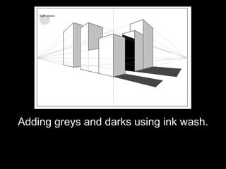 Adding greys and darks using ink wash.
 