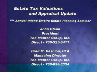 Estate Tax Valuations    and Appraisal Update ,[object Object],[object Object],[object Object],[object Object],[object Object],[object Object],[object Object],[object Object],[object Object],[object Object]