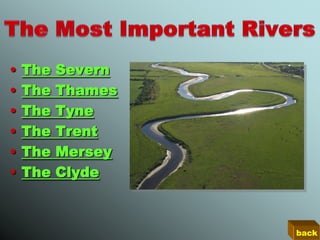 •   The   Severn
•   The   Thames
•   The   Tyne
•   The   Trent
•   The   Mersey
•   The   Clyde



                   back
 